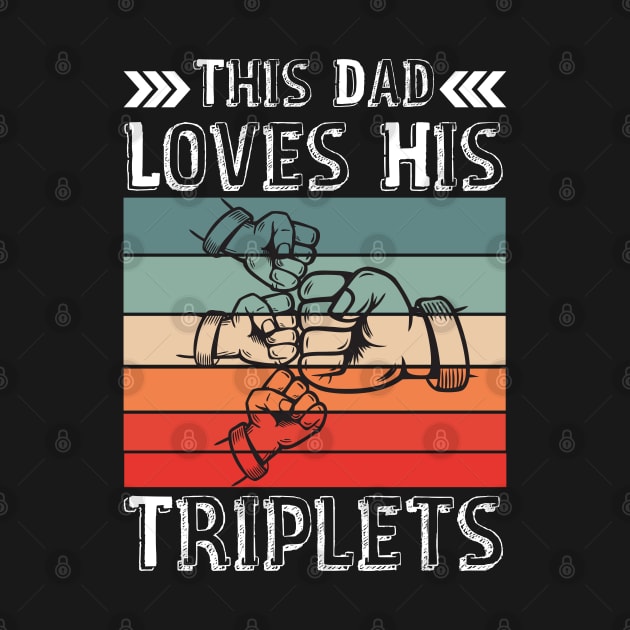 Vintage This Dad Loves His Triplets by JustBeSatisfied