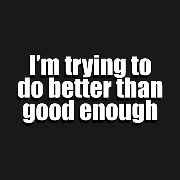 I'm trying to do better than good enough by Geometric Designs