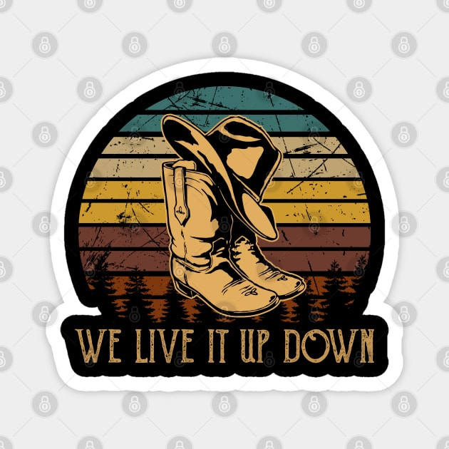 We Live It Up Down Hat Boot Cowboys Magnet by Merle Huisman