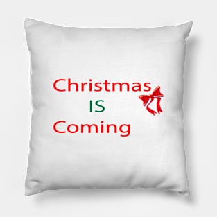 Christmas Is Coming Pillow