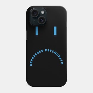 Depressed Psychopath Phone Case