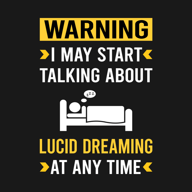 Warning Lucid Dream Dreaming by Bourguignon Aror