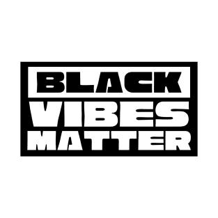 Black Vibes Matter T-Shirt
