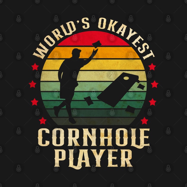 Okayest Cornhole Player Vintage Cornhole Lovers by rebuffquagga