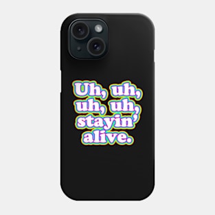 Uh, uh, uh, uh, staying alive. [Colour] Phone Case