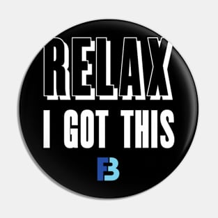 Relax, I Got This Pin