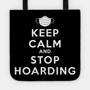 Keep Calm And Stop Hoarding White Tote