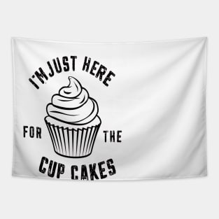 im just here for the cup cakes Tapestry