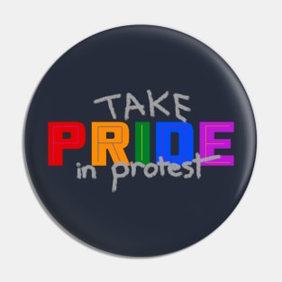 Take Pride in Protest - Pride Month June 2020 Pin