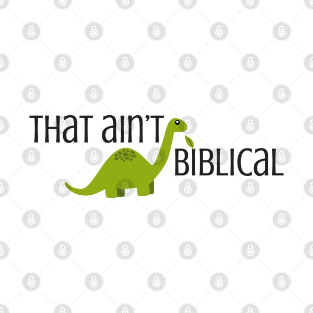 That Ain't Biblical (with dinosaur) by wanderingteez