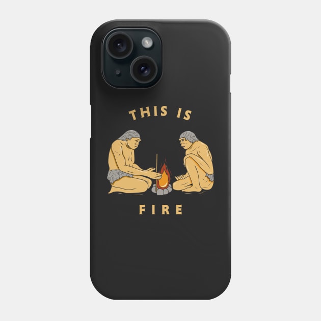 This Is Fire Phone Case by dumbshirts