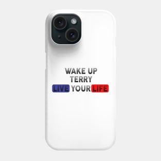 Wake Up | Live Your Life TERRY Phone Case