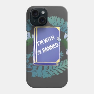 I'm With The Banned Phone Case