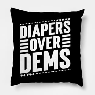 Diapers Over Dems. v4 Pillow