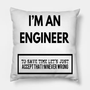 I AM AN ENGINEER Pillow