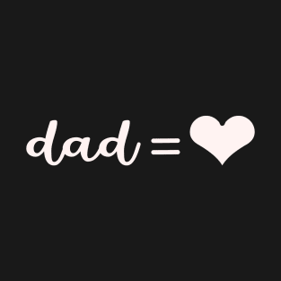 Daddy = love Fathers gift T-Shirt