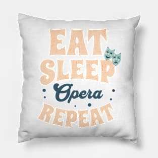 Eat Sleep Opera Repeat Pillow