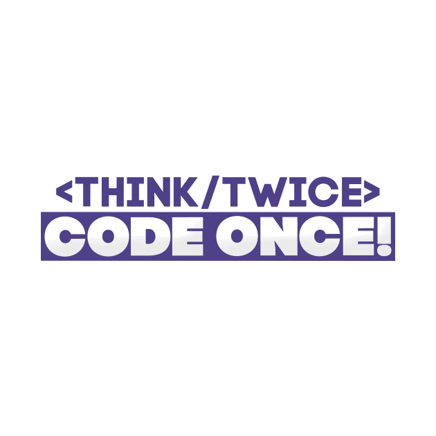Think twice code twice by mangobanana
