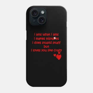 i loves you like crazy apology Phone Case