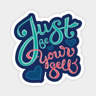 Just Be Yourself - Hand Lettering Magnet