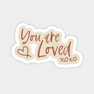 You Are Loved- Valentines Day Magnet