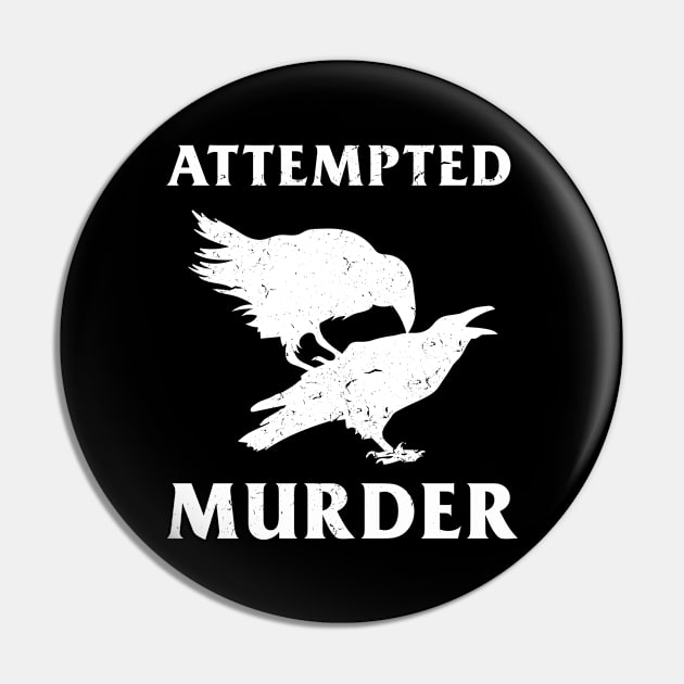 Attempted Murder Literary Readers gift Crows Pin by swissles