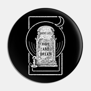 Here lies hope and dream Pin