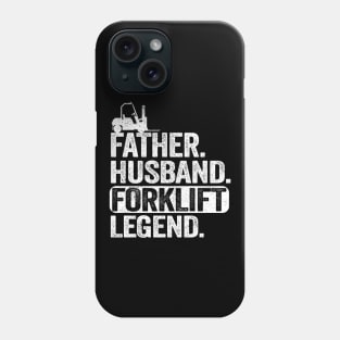 Father Husband Forklift Operator Legend Driver Dad Gift Phone Case