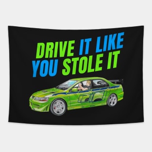 Drive it like You stole it { fast and furious evo } Tapestry