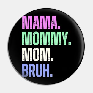 Mama Mommy Mom Bruh Shirt Women Funny Letter Print Mama Gift Tshirts Mother'day Pin