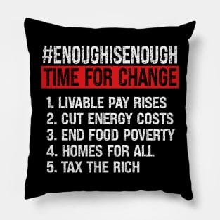 Enough Is Enough Time For Change - Cost Of Living Crisis Pillow