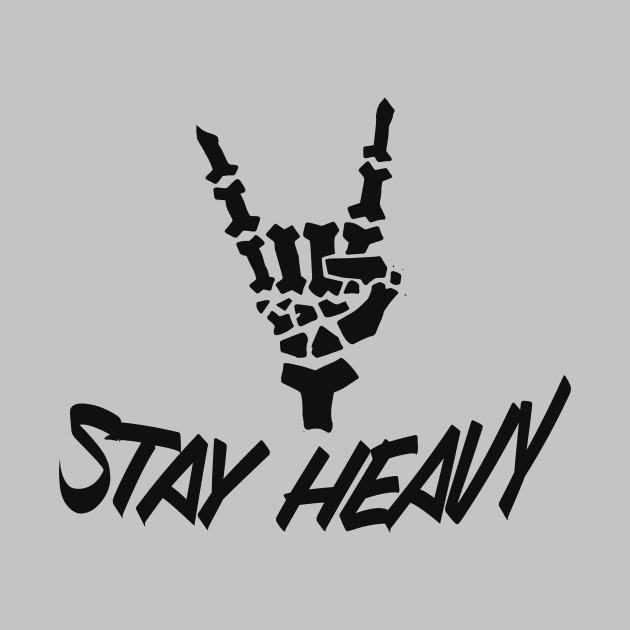 Stay Heavy Metal by Foxxy Merch