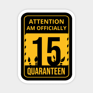 15th Birthday Officially a Quaranteen 15 Years Old Magnet