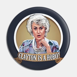 Golden Girls - Clayton is a hobo? Pin