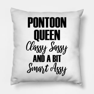 Pontoon Queen Classy Sassy and a bit Smart Assy Pillow