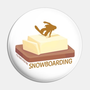 Snowboard Butter Carving | I'd Rather Be Snowboarding Pin