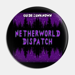 Guide to the Unknown's Netherworld Dispatch Pin