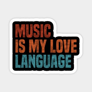 Music Is My Love Language Music Magnet