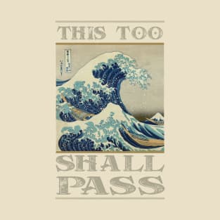 This Too Shall Pass - Great Wave T-Shirt