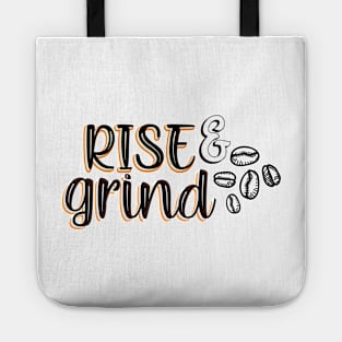 Rise and grind Tote