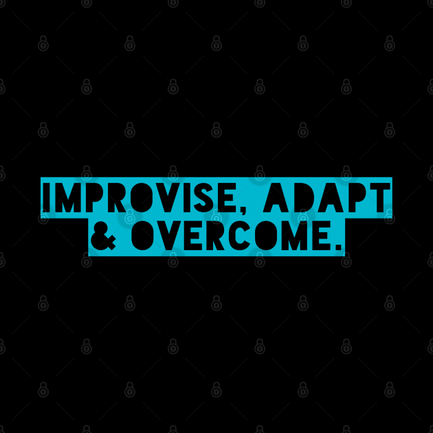 Improvise, adapt & overcome by Live Together