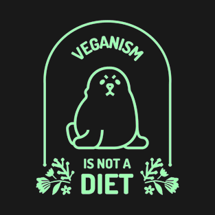 Veganism Is Not A Diet Design T-Shirt