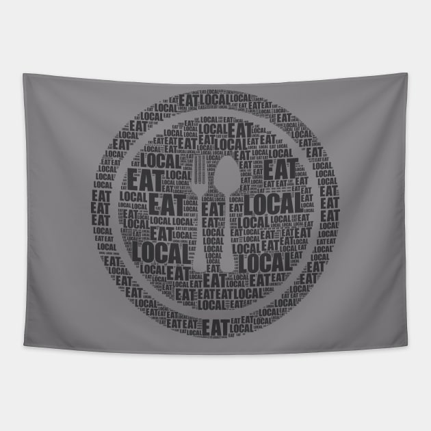 EAT LOCAL Tapestry by LoveHateThreads