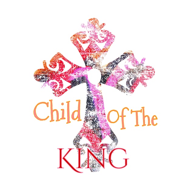 Child Of The King Colorful Cross Religious by MySistersTreasures