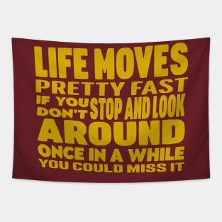 Life Moves Pretty Fast 80's Movie Quote Tapestry