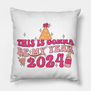 This Gonna Be My Year 2024 Pillow