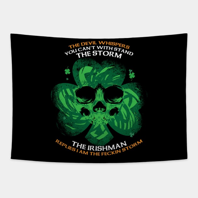 The Devil whispers you can't with stand the storm. The Irishman replies I am the feckin storm Tapestry by jqkart