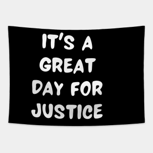 it's a great day for justice Tapestry