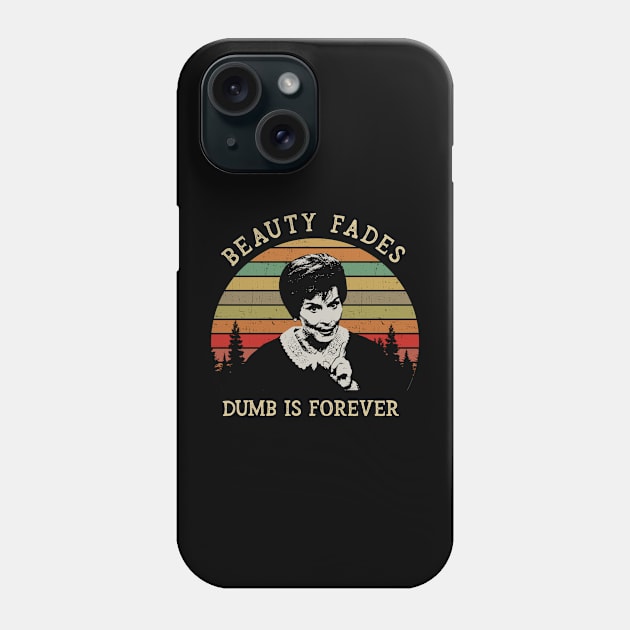 Beauty Fades Dumb Is Forever Judy Mug, Judge Judy Phone Case by BanyakMau