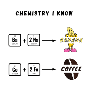 Chemistry I know T-Shirt